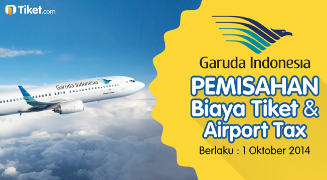 Pemisahan Biaya Tiket dan Airport Tax Garuda Indonesia