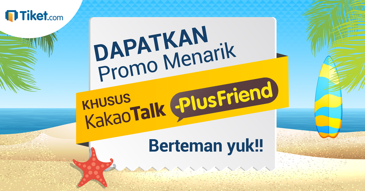 Mengapa Harus Berteman dengan Tiket.com Plus Friend di Kakaotalk?