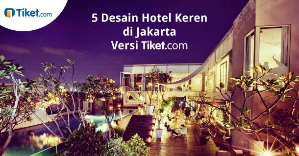 Hotel Desain Unik di Jakarta