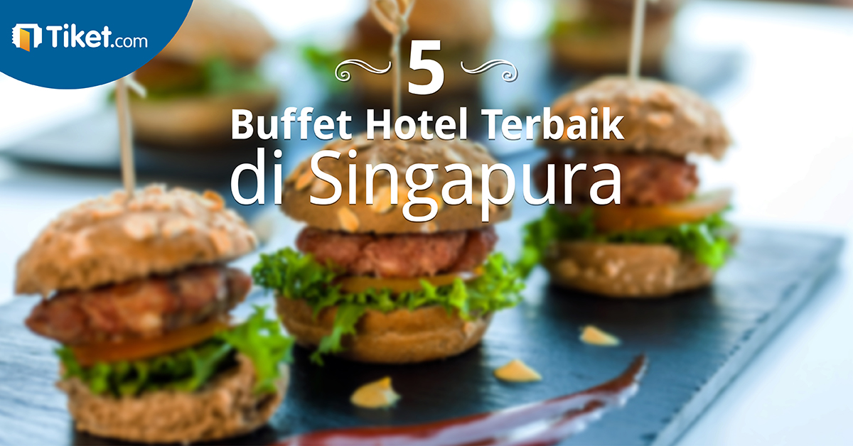 5 buffet Terbaik di Singapura