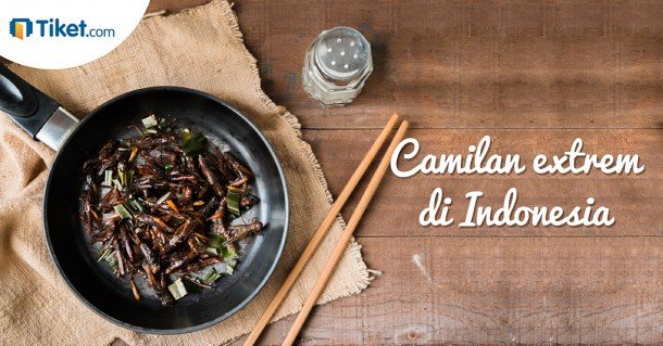 Camilan Ekstrem di Indonesia