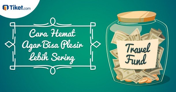 Cara Hemat Buat Jalan-jalan