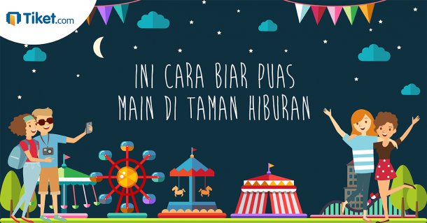 Ini Cara Biar Puas Main di Taman Hiburan