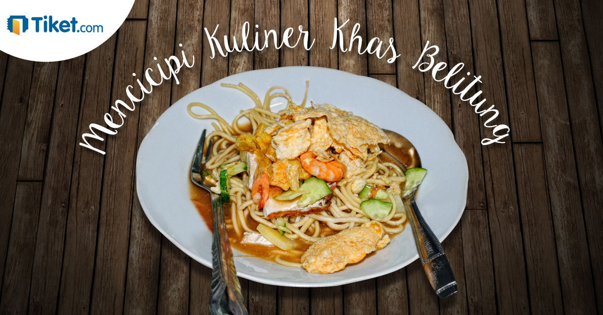 Lima Kuliner Ini Bisa Bikin Kamu Betah Di Belitung