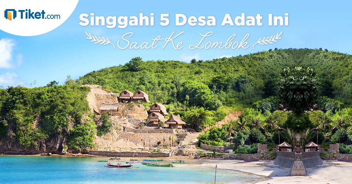 Singgahi 5 Desa Adat Ini Saat Ke Lombok