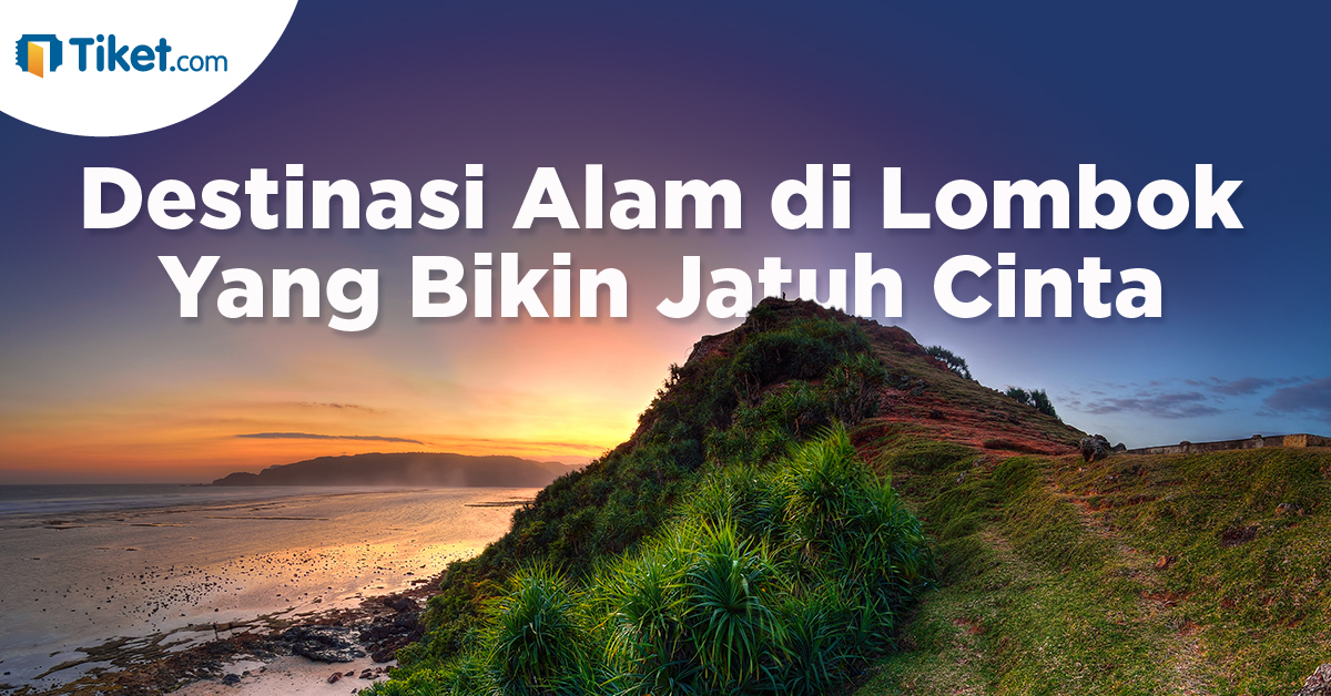 Destinasi Alam di Lombok Yang Bikin Jatuh Cinta