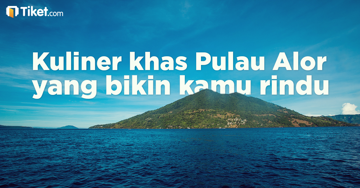 Kuliner Khas Pulau Alor Ini Pasti Bikin Kamu Rindu