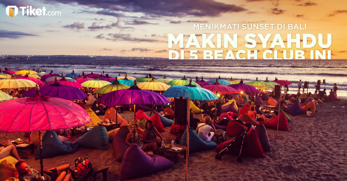 Menikmati Sunset Di Bali, Makin Syahdu Bersama 5 Beach Club Ini.
