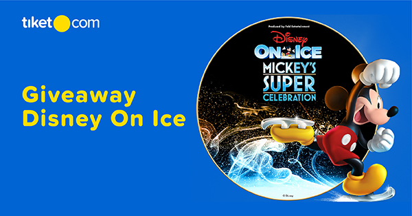 Giveaway Disney on Ice: Mickey’s Super Celebration 2019