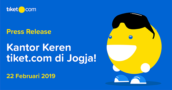 Tumbuh Pesat di Yogyakarta dan Sekitarnya, tiket.com Ubah Konsep Kantor Representatif di Yogyakarta